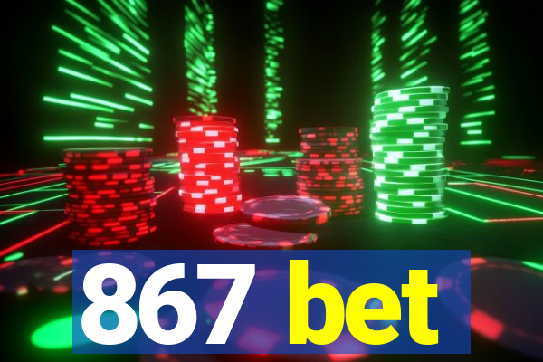 867 bet